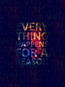 Обои Everything Happens For A Reason 132x176