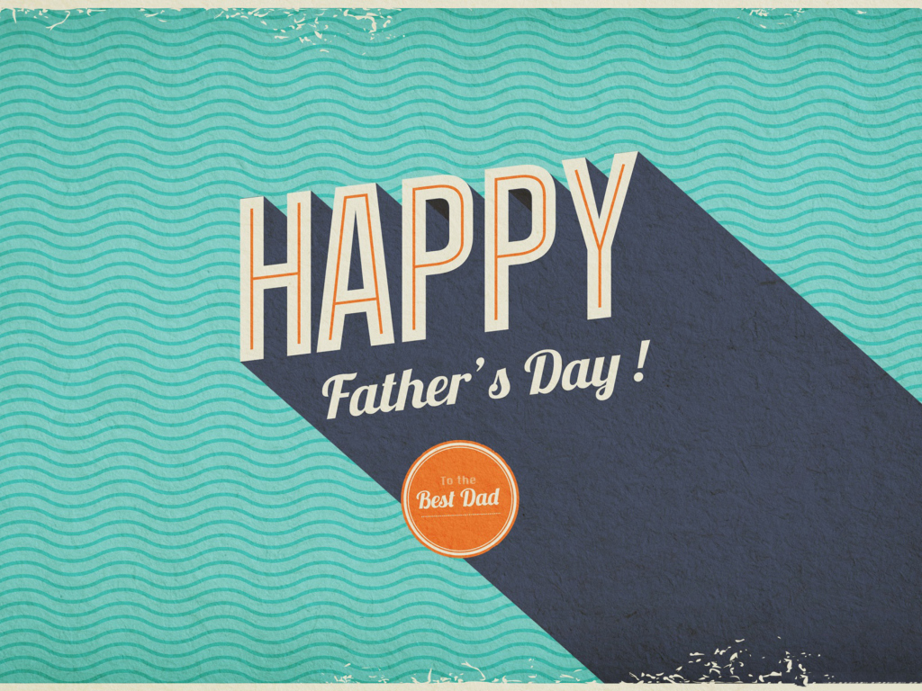 Fondo de pantalla Happy Fathers Day 1024x768
