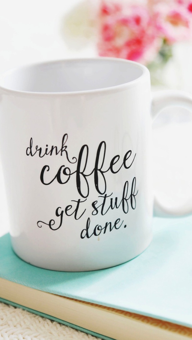Drink Coffee Quote wallpaper 640x1136