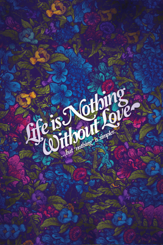 Life Is Nothing Without Love wallpaper 320x480