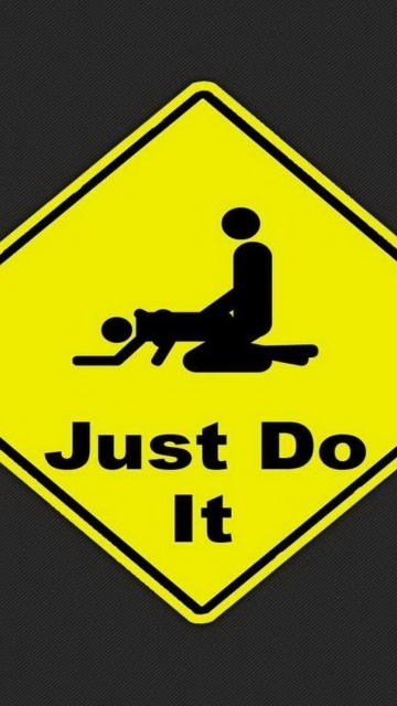Just Do It Funny Sign wallpaper 360x640