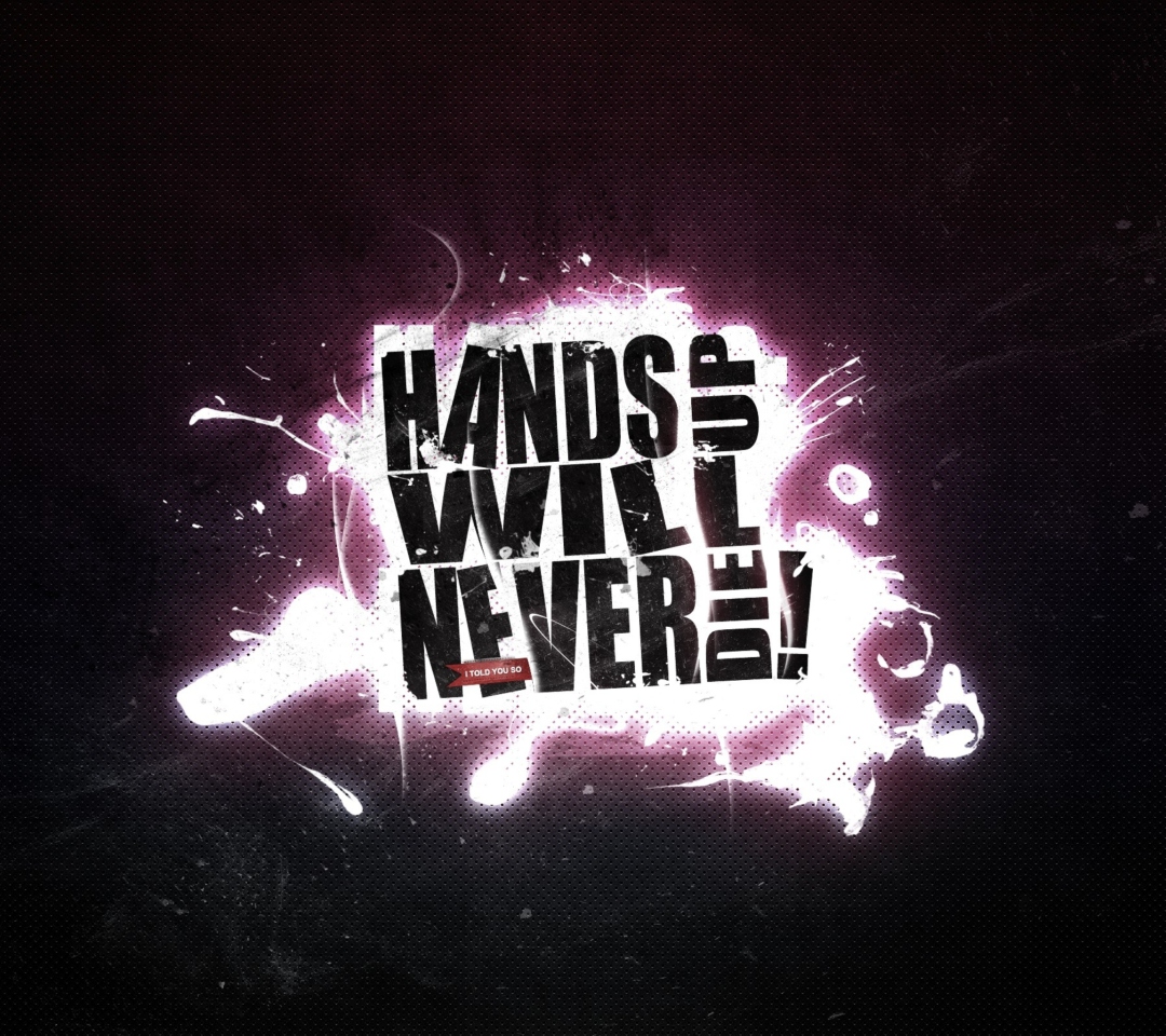 Fondo de pantalla Hands Up Will Never Die 1080x960