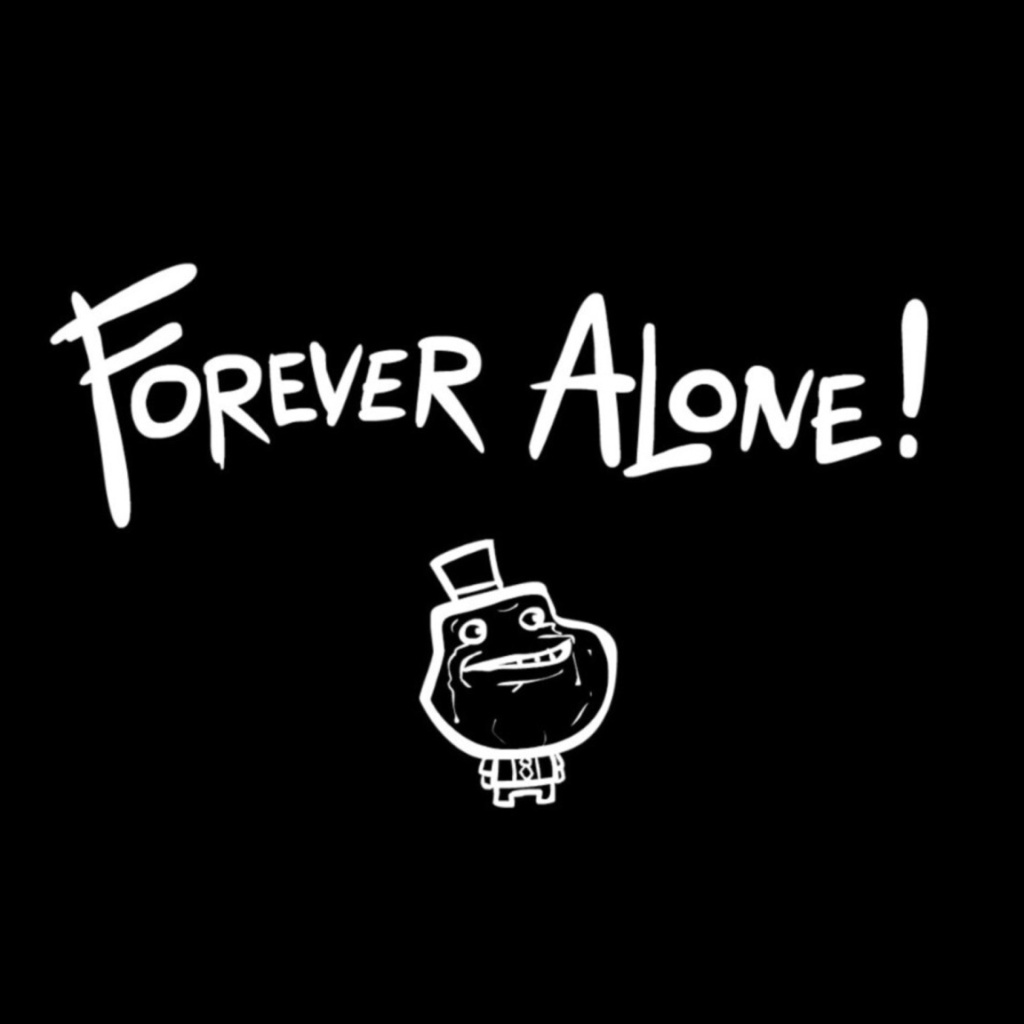 Обои Forever Alone Meme 1024x1024