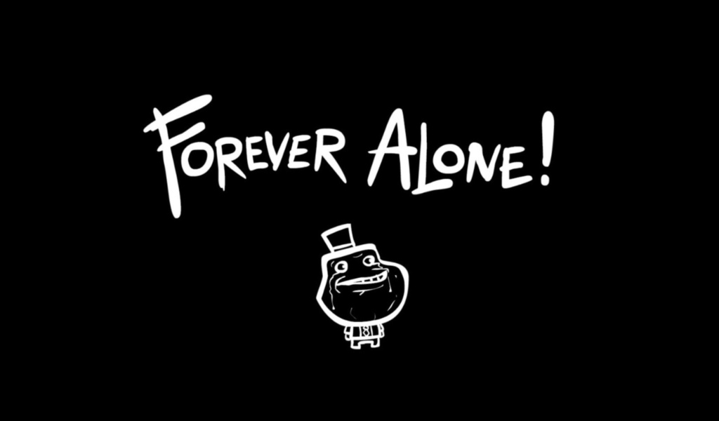 Forever Alone Meme wallpaper 1024x600
