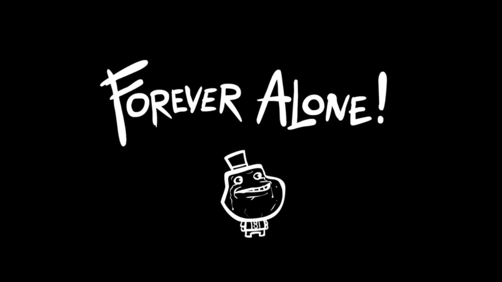Das Forever Alone Meme Wallpaper 1600x900