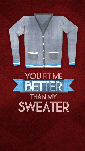 You Fit Me Better wallpaper 360x640
