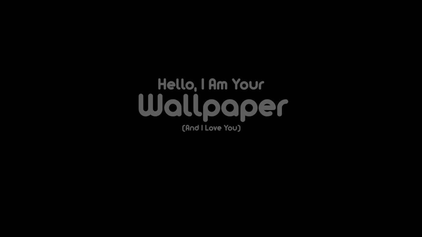 Sfondi Hello I Am Your Wallpaper 1366x768