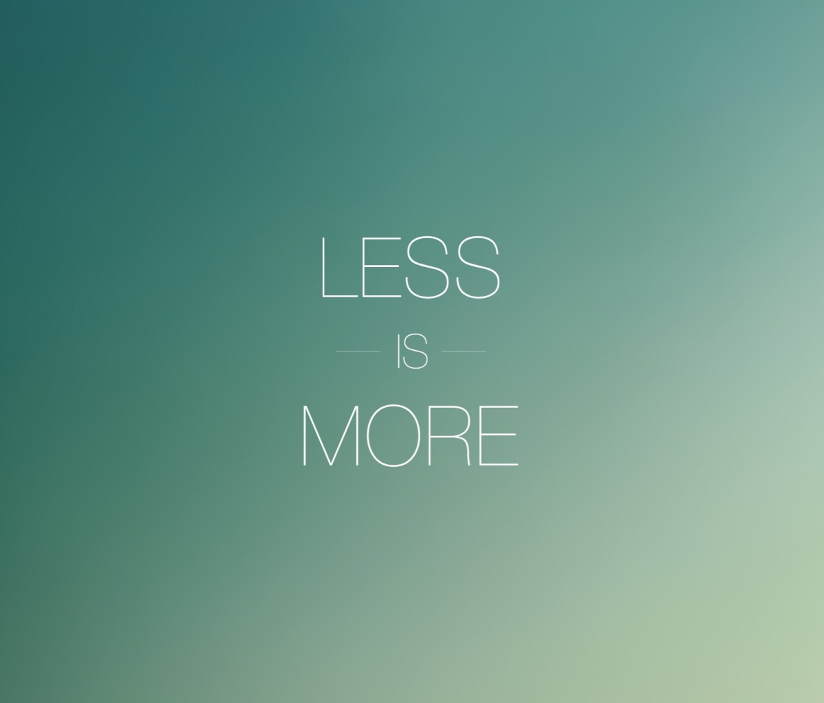 Less Is More wallpaper 1200x1024