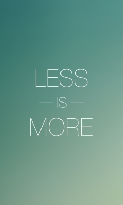 Less Is More wallpaper 240x400