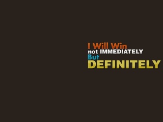 Das I will win, Not Immediately, But Definitely Wallpaper 320x240