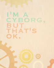 Sfondi I'm A Cyborg But That's Ok 176x220