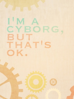 Screenshot №1 pro téma I'm A Cyborg But That's Ok 240x320