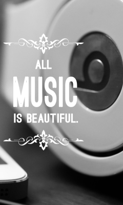 Fondo de pantalla Music Is Beautiful 240x400