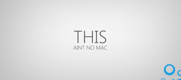 Das Ain't No Mac Wallpaper 720x320