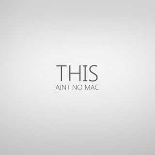 Ain't No Mac - Obrázkek zdarma pro iPad