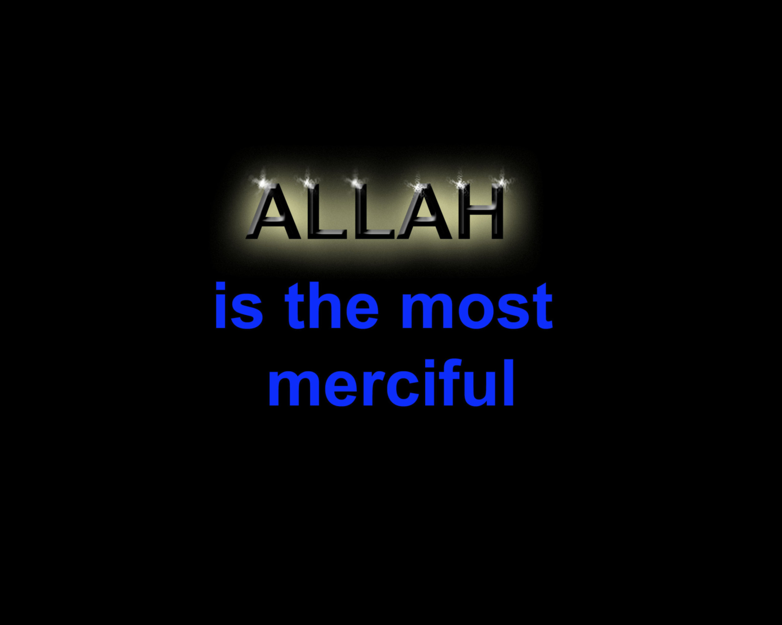 Обои Allah Is The Most Merciful 1600x1280