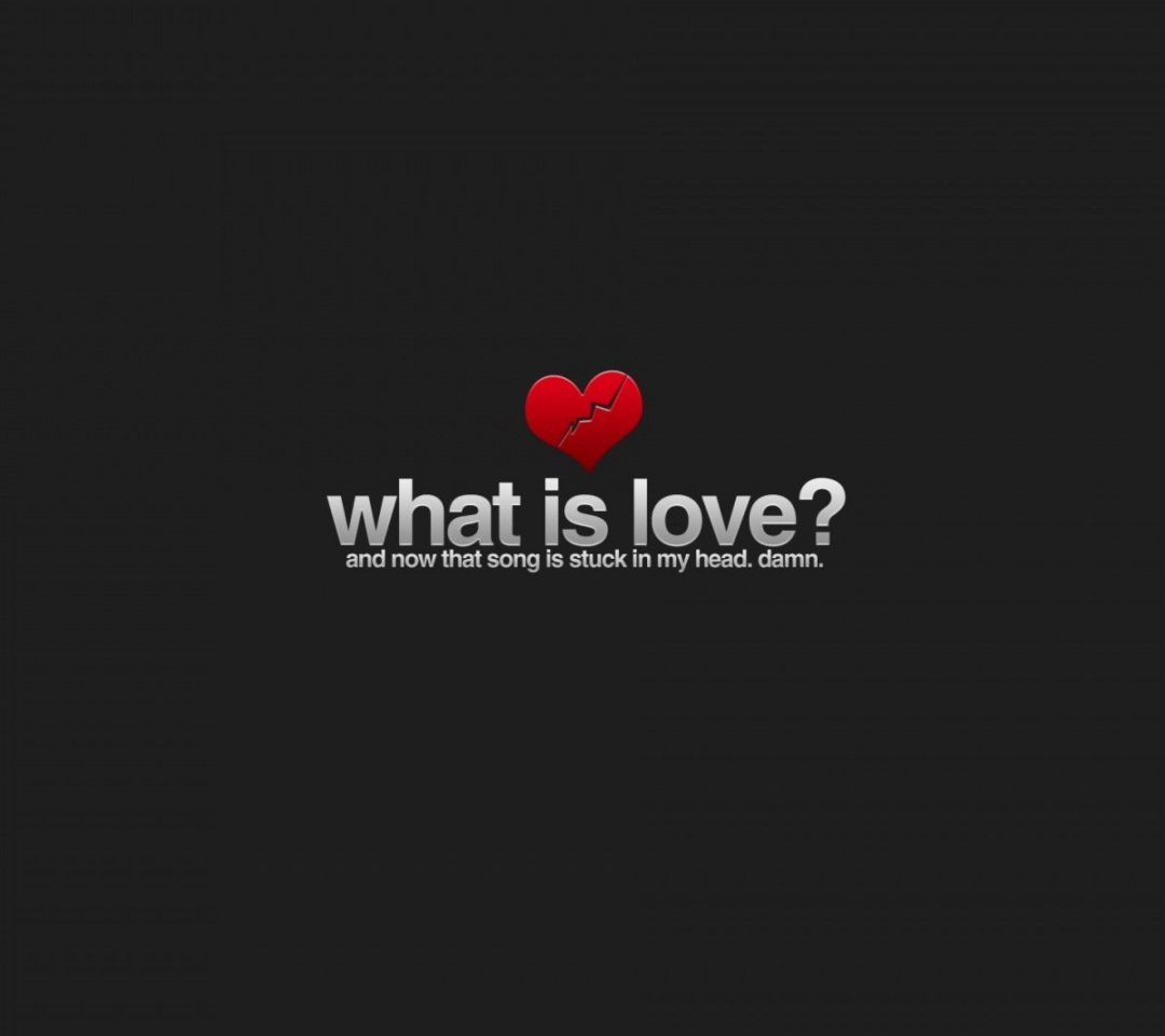 Das What is Love Wallpaper 1080x960