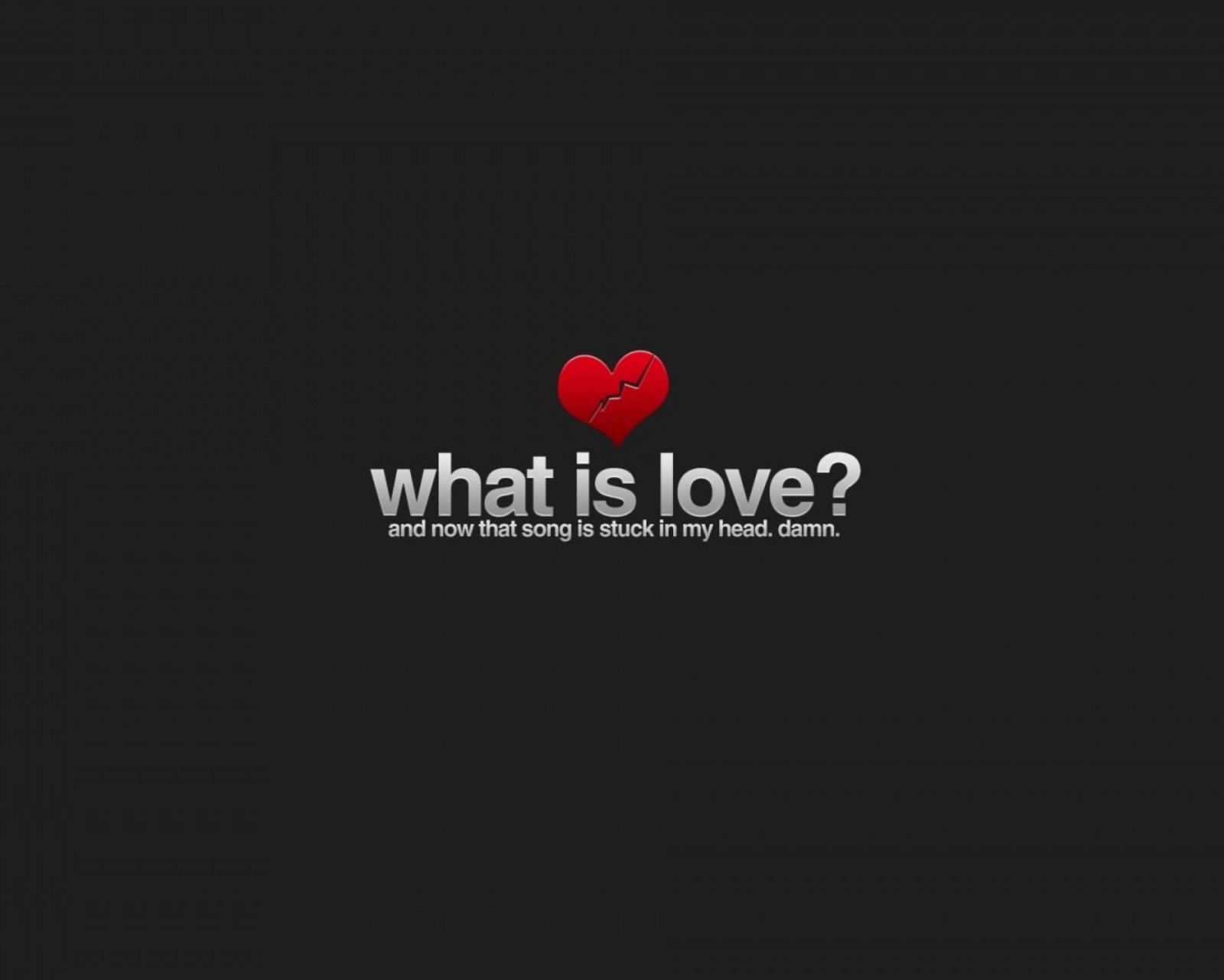 Обои What is Love 1600x1280