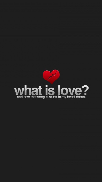 Fondo de pantalla What is Love 360x640