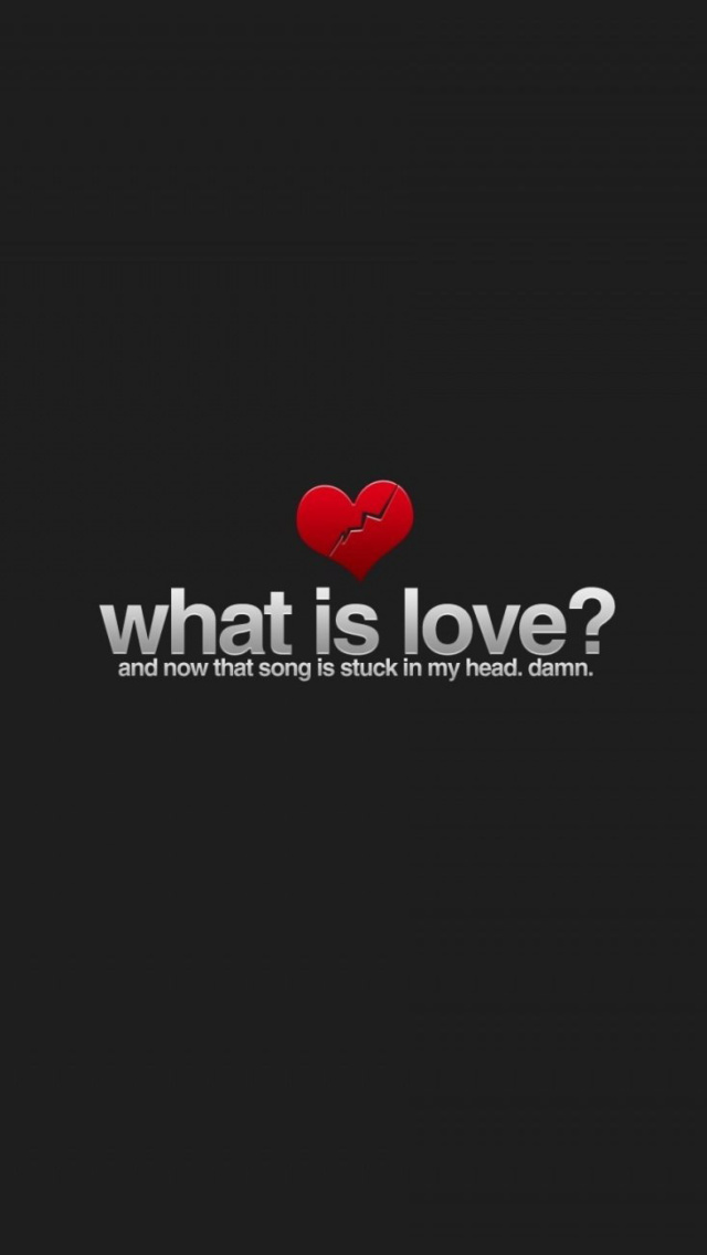 Обои What is Love 640x1136