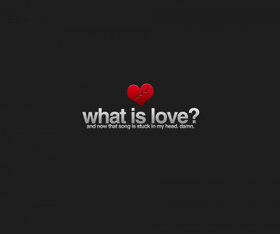 Fondo de pantalla What is Love 960x800