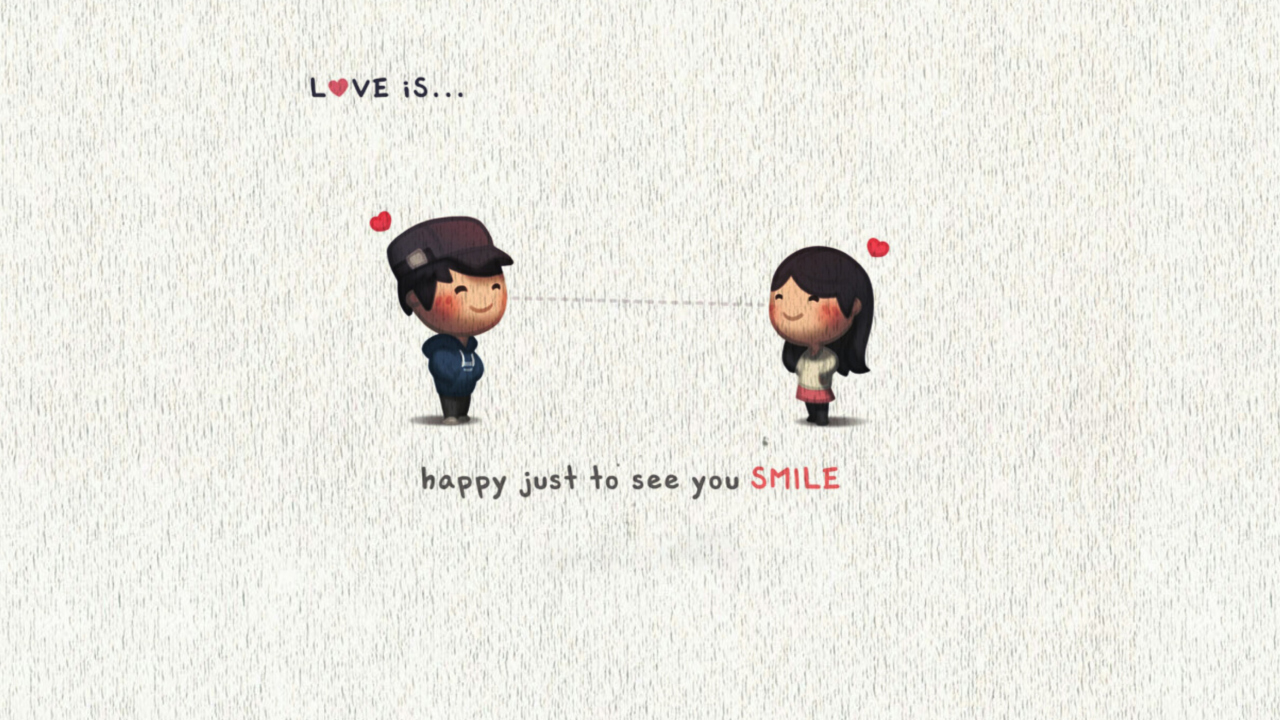 Обои Love Is Happy Just To See You Smile 1280x720