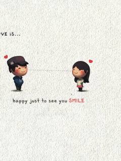Das Love Is Happy Just To See You Smile Wallpaper 240x320