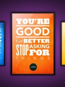 Fondo de pantalla Motivational phrase You re good, Get better, Stop asking for Things 132x176