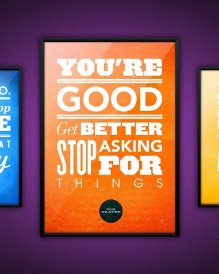 Motivational phrase You re good, Get better, Stop asking for Things - Fondos de pantalla gratis para Nokia Asha 308