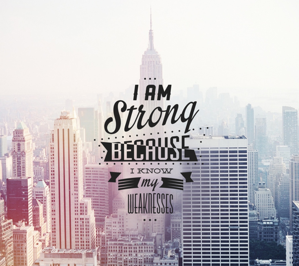 Fondo de pantalla I am strong because i know my weakness 960x854