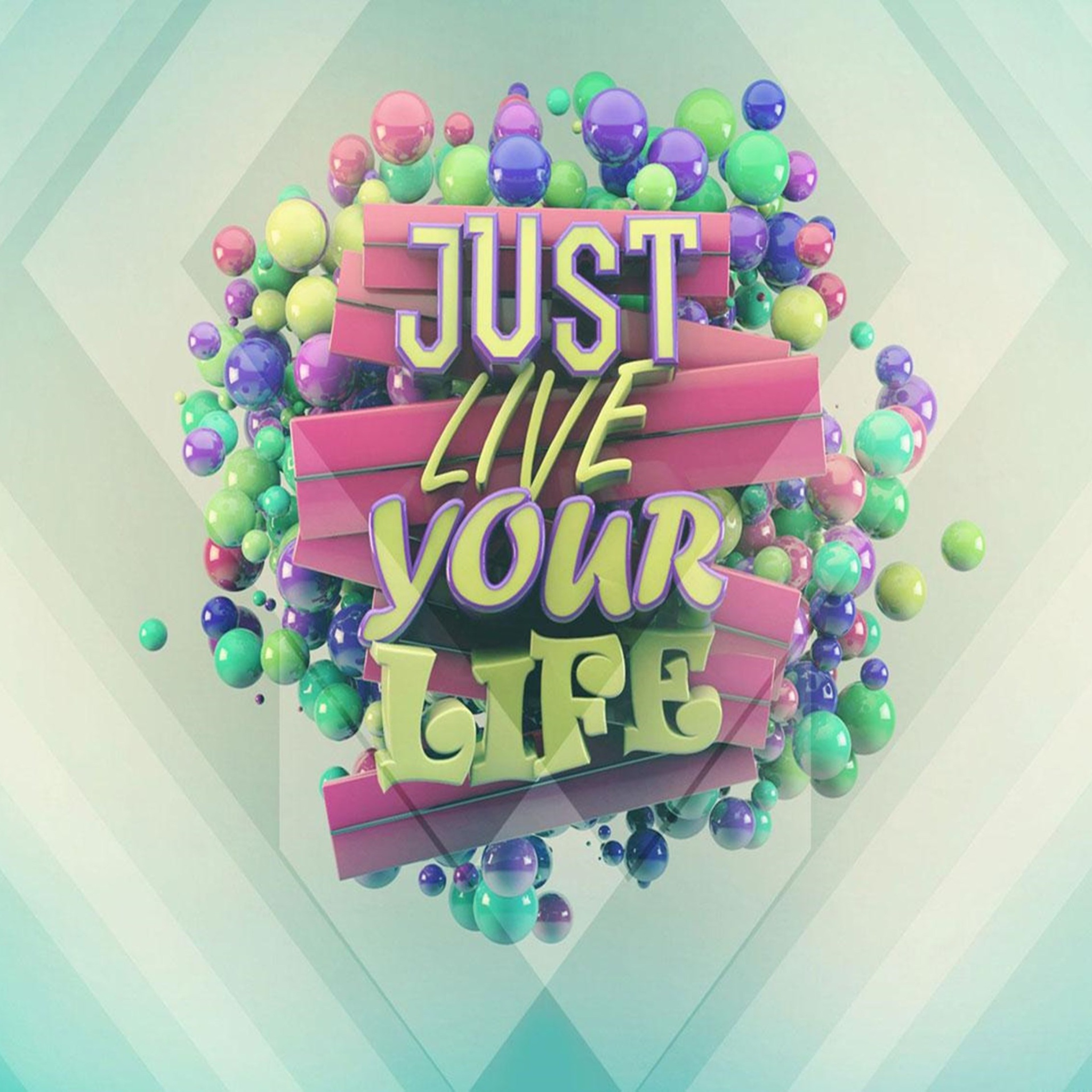 Just Live Your Life wallpaper 2048x2048