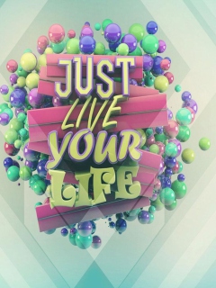 Das Just Live Your Life Wallpaper 240x320