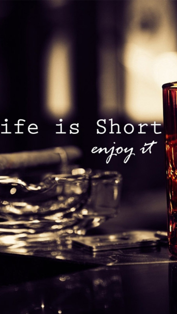 Das Life is short, so enjoy it Wallpaper 360x640