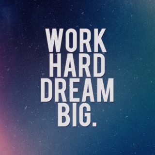 Work Hard Dream Big - Obrázkek zdarma pro 1024x1024