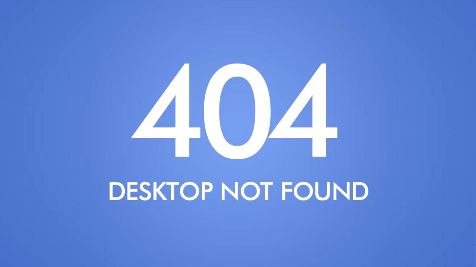 404 Desktop Not Found wallpaper 1600x900