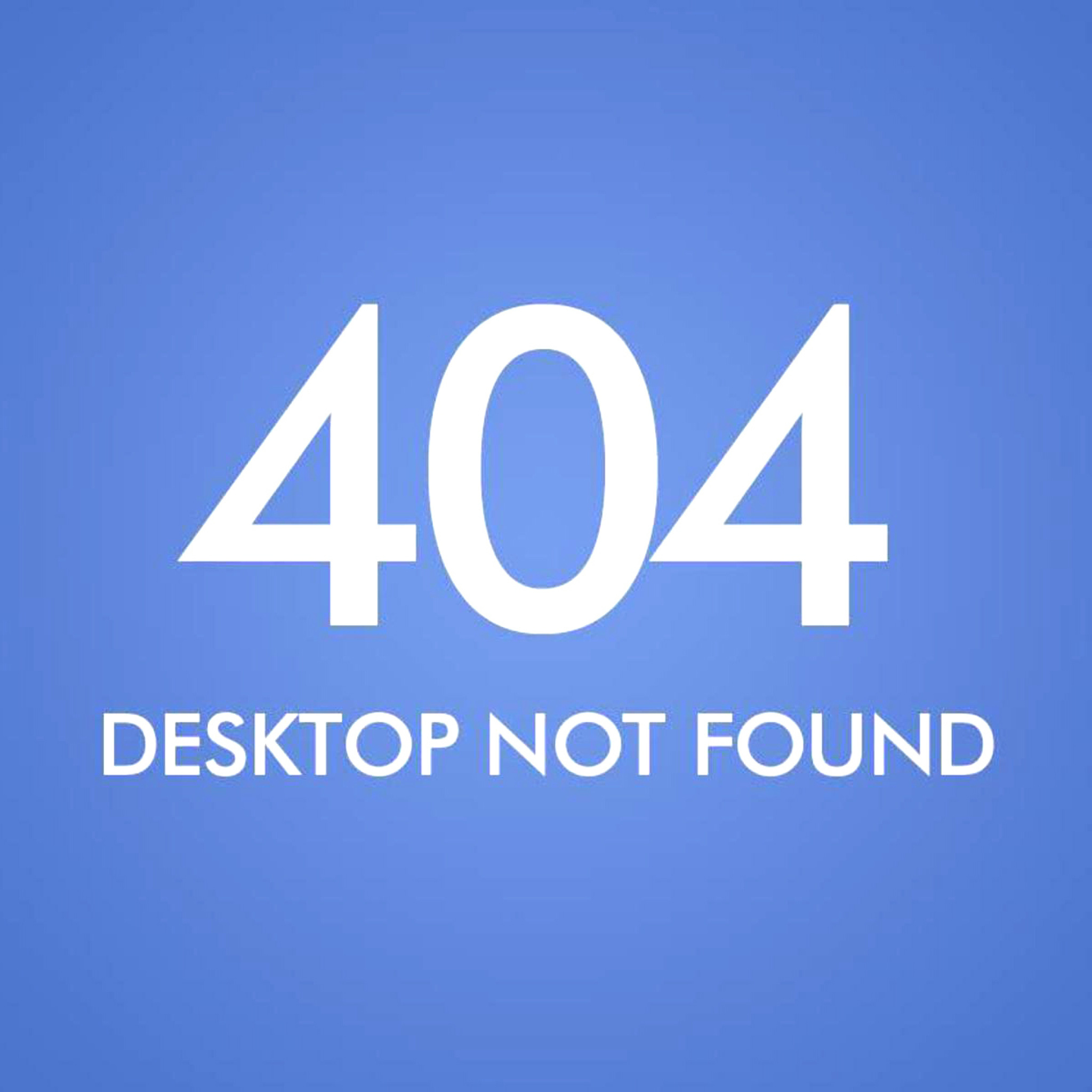Fondo de pantalla 404 Desktop Not Found 2048x2048