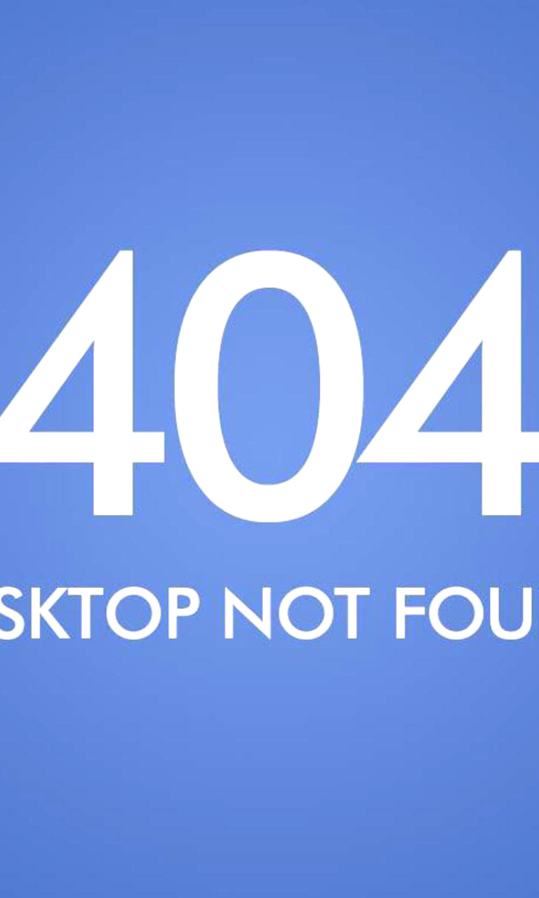 Обои 404 Desktop Not Found 768x1280