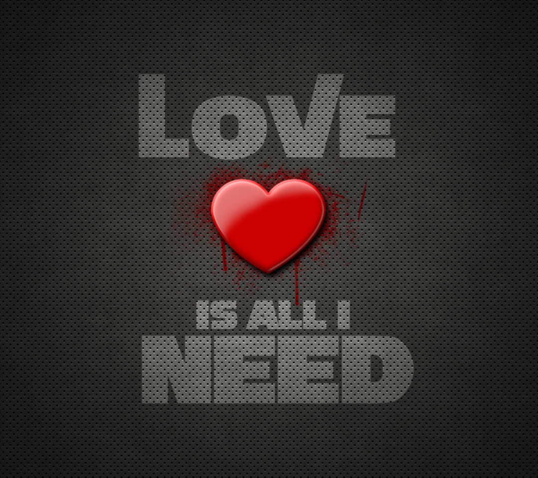 Das Love Is All I Need Wallpaper 1080x960