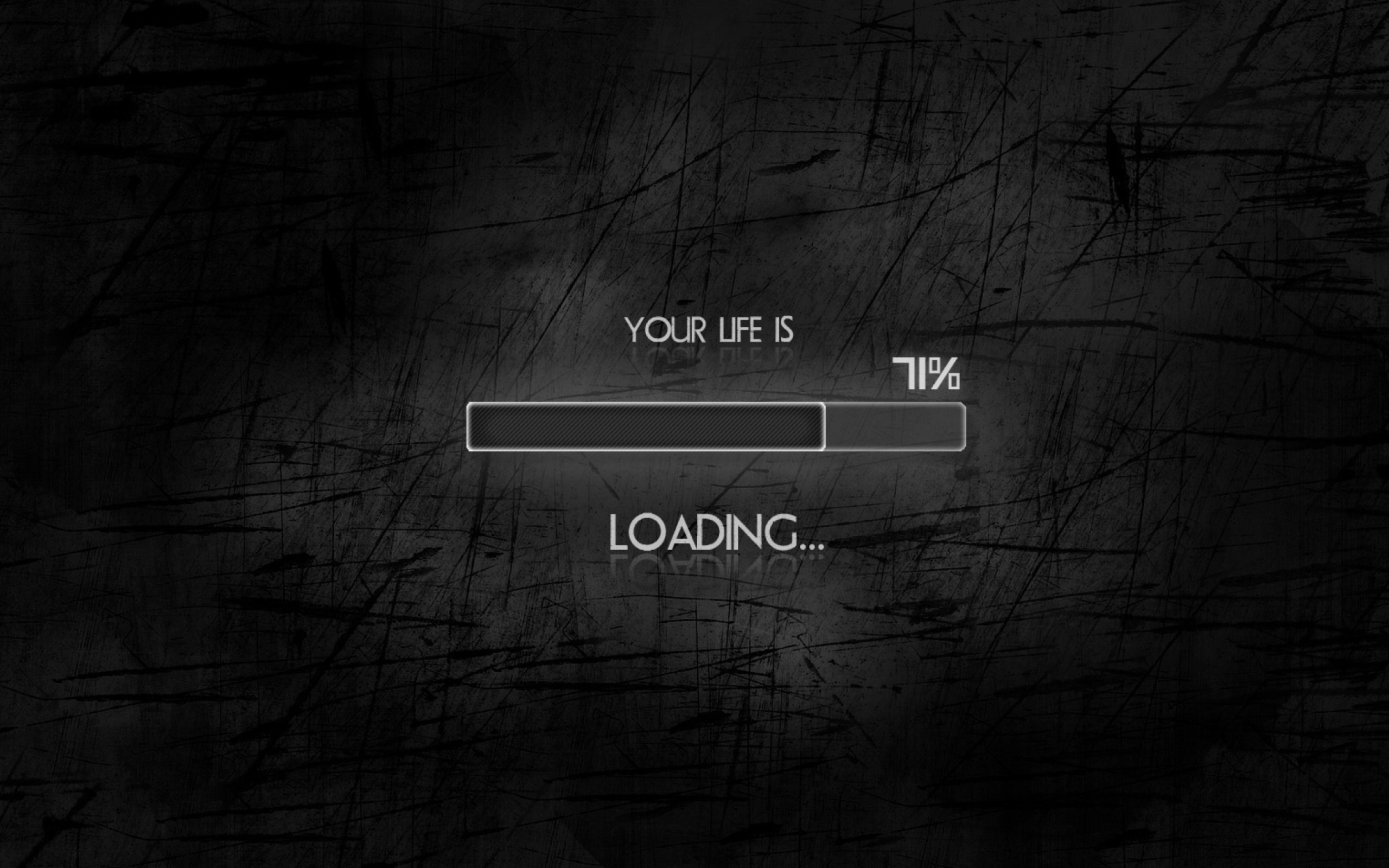 Das Your Life Is Loading Wallpaper 2560x1600
