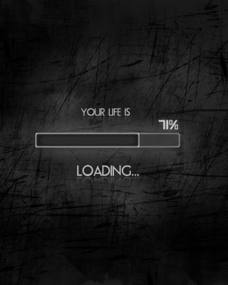Your Life Is Loading - Obrázkek zdarma pro 480x800