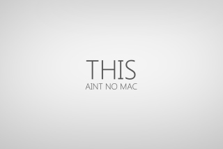 This Aint No Mac - Fondos de pantalla gratis 