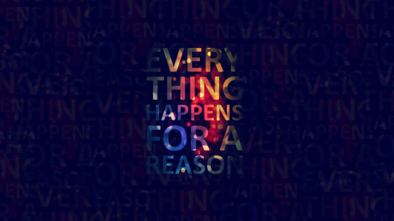 Обои Everything Happens For A Reason 1366x768