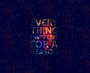 Das Everything Happens For A Reason Wallpaper 176x144