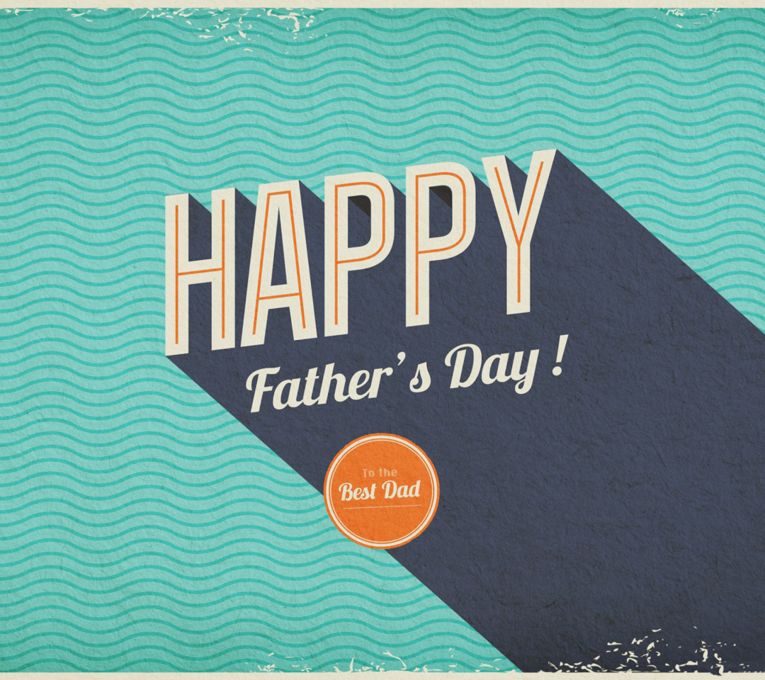 Fondo de pantalla Happy Fathers Day 1080x960