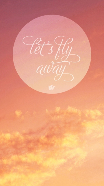 Das Let's Fly Away Wallpaper 360x640