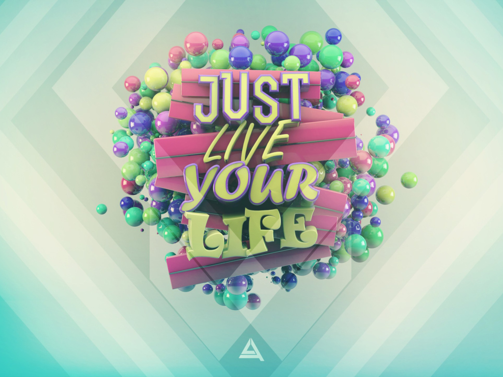 Live Your Life wallpaper 1024x768