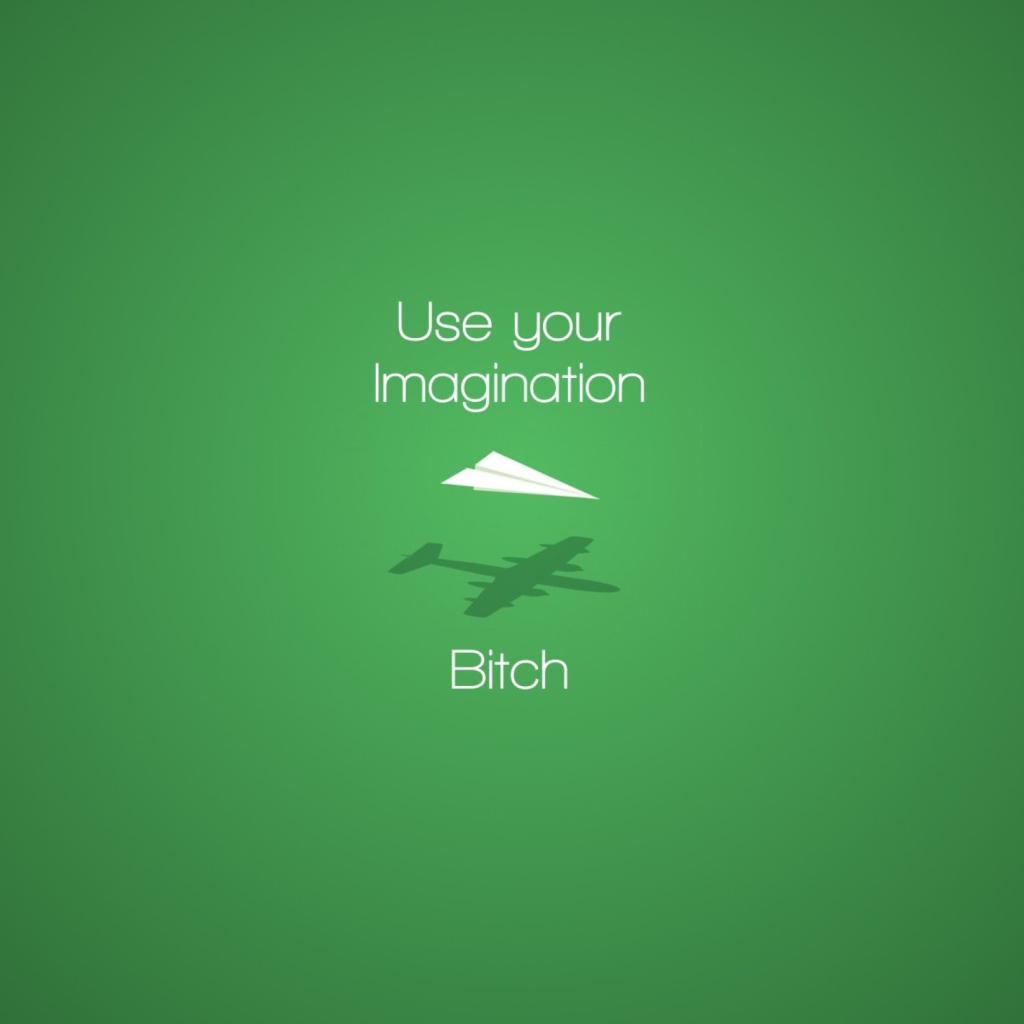 Use Your Imagination wallpaper 1024x1024