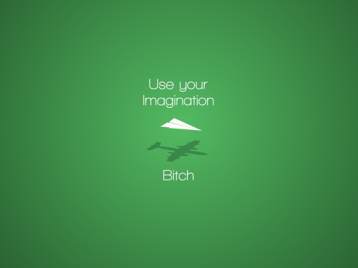Use Your Imagination wallpaper 1152x864