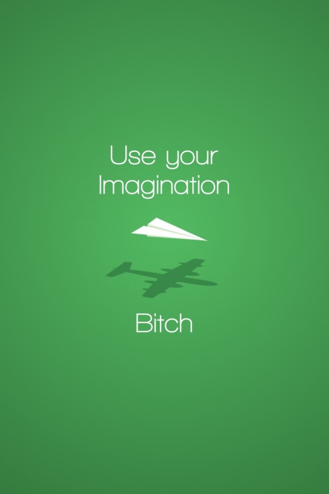 Use Your Imagination wallpaper 640x960