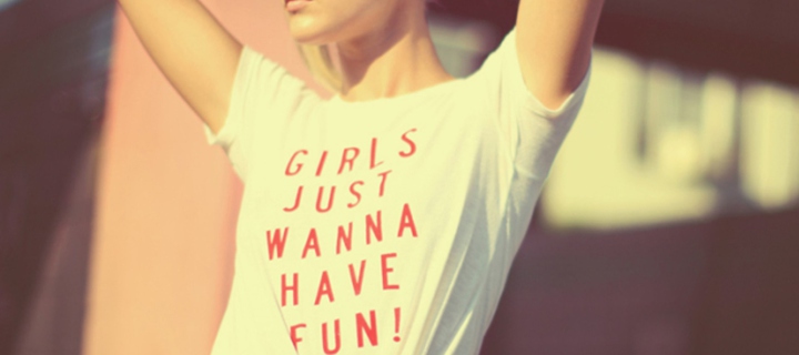 Fondo de pantalla Girls Just Wanna Have Fun T-Shirt 720x320